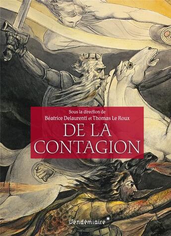 Couverture du livre « De la contagion » de Thomas Le Roux et Beatrice Delaurenti aux éditions Vendemiaire