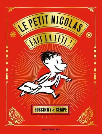 Couverture du livre « Le petit Nicolas fait la fête ! » de Jean-Jacques Sempe et Rene Goscinny aux éditions Imav