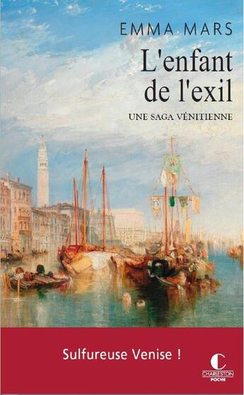 Couverture du livre « L'enfant de l'exil ; une saga vénitienne » de Emma Mars aux éditions Charleston