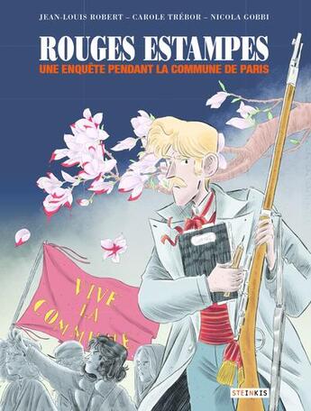 Couverture du livre « Rouges estampes ; une enquête pendant la Commune de Paris » de Carole Trebor et Jean-Louis Robert aux éditions Steinkis