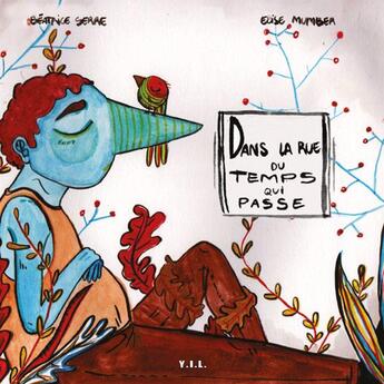 Couverture du livre « Dans la rue du temps qui passe » de Elise Mumber et Beatrice Serre aux éditions Yil