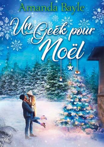 Couverture du livre « Un geek pour Noël » de Amanda Bayle aux éditions Cyplog