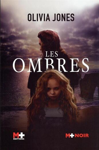 Couverture du livre « Les ombres » de Olivia Jones aux éditions M+ Editions