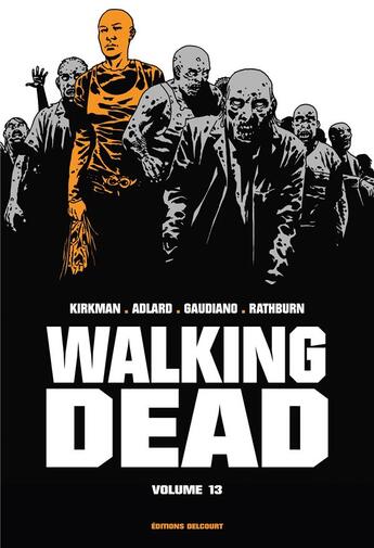 Couverture du livre « Walking Dead : Intégrale vol.13 : Tomes 25 et 26 » de Charlie Adlard et Robert Kirkman et Stefano Gaudiano et Cliff Rathburn aux éditions Delcourt