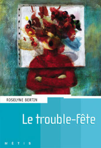 Couverture du livre « Le trouble-fête » de Bertin-R aux éditions Rageot