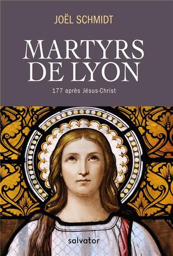 Couverture du livre « Les martyrs de Lyon » de Joel Schmidt aux éditions Salvator