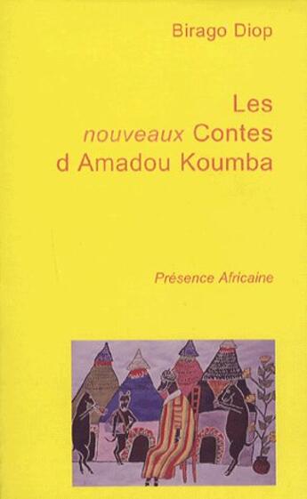 Couverture du livre « Les nouveaux contes d'Amadou Koumba » de Birago Diop aux éditions Presence Africaine