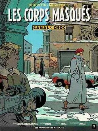 Couverture du livre « CANAL CHOC T.3 ; LES CORPS MASQUES » de Hugues Labiano et Pierre Christin et Philippe Aymond et Philippe Chapelle et Jean-Claude Mézières aux éditions Humanoides Associes