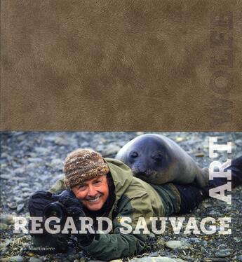 Couverture du livre « Regard sauvage » de Art Wolfe aux éditions La Martiniere