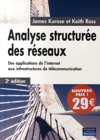 Couverture du livre « Analyse structurée des réseaux ; des applications de l'internet aux infrastructures de télécommunication (2e édition) » de James Kurose et Keith W. Ross aux éditions Pearson