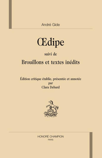 Couverture du livre « Oedipe ; brouillons et textes inédits » de Andre Gide aux éditions Honore Champion