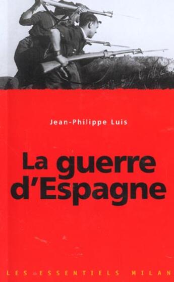 Couverture du livre « La Guerre D'Espagne » de Luis Jean-Philippe aux éditions Milan