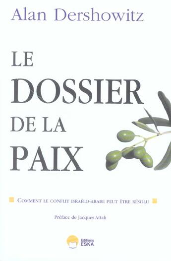 Couverture du livre « Dossier de la paix (le) » de Dershowitz Alan M. aux éditions Eska