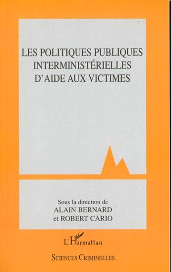 Couverture du livre « Les politiques publiques interministerielles d'aide aux victimes » de Robert Cario aux éditions L'harmattan