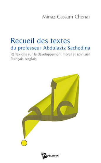 Couverture du livre « Recueil de textes du professeur Abdulaziz Sachedina » de Minaz Cassam Chenai aux éditions Publibook