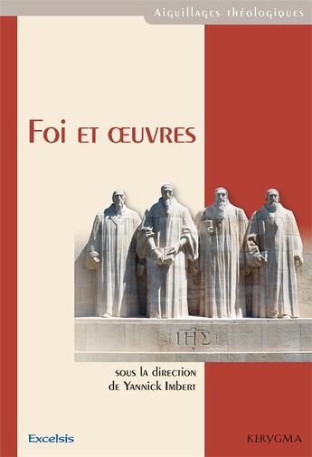 Couverture du livre « Foi et oeuvres » de Yannick Imbert et Collectif aux éditions Excelsis