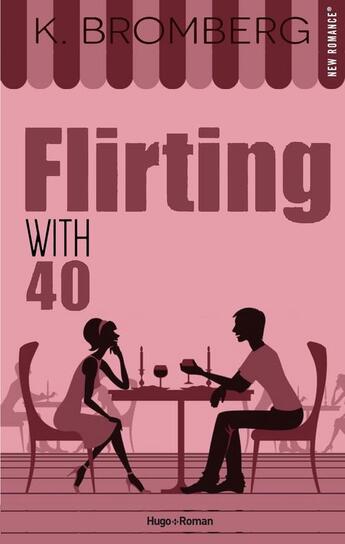 Couverture du livre « Flirting with 40 » de K. Bromberg aux éditions Hugo Roman