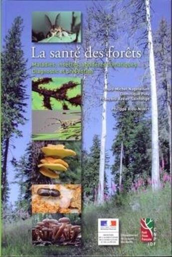 Couverture du livre « La santé des forêts (Pack édition de terrain brochée + édition de luxe reliée) : Maladies, insectes, accidents climatiques...Diagnostic et prévention » de Nageleisen Louis-Mic aux éditions Idf