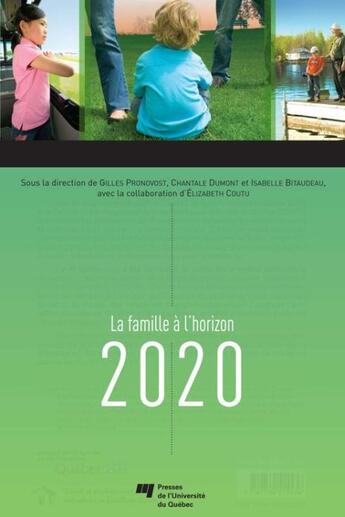 Couverture du livre « La famille à l'horizon 2020 » de Gilles Pronovost et Chantal Dumont et Isabelle Bitaudeau aux éditions Pu De Quebec