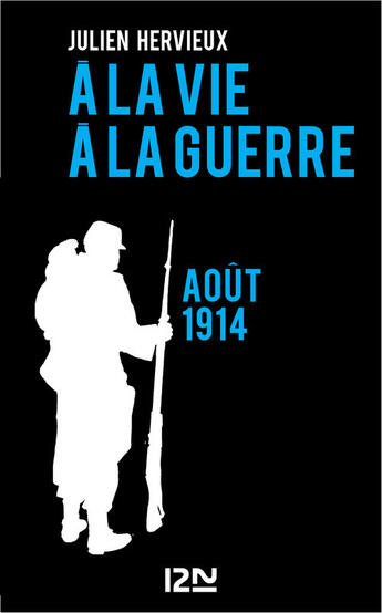 Couverture du livre « A la vie, à la guerre - août 1914 » de Hervieux Julien aux éditions 12-21