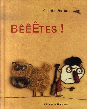 Couverture du livre « Bêêêtes » de Voltz Christian aux éditions Rouergue