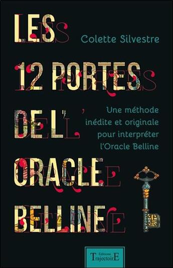 Couverture du livre « Les 12 portes de l'oracle Belline ; une méthode inédite et originale pour interpréter l'oracle Belline » de Colette Silvestre aux éditions Trajectoire