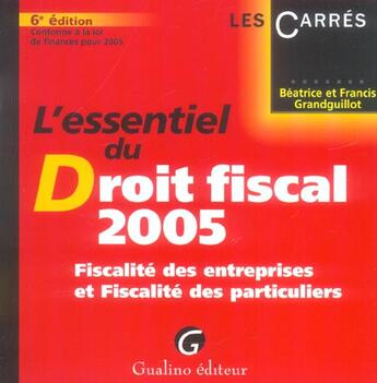 Couverture du livre « Essentiel du droit fiscal 2005 6e ed. (l') (6e édition) » de Grandguillot Beatric aux éditions Gualino