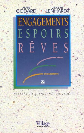 Couverture du livre « Engagements, Espoirs, Reves » de Alain Godard et Vincent Lenhardt aux éditions Village Mondial