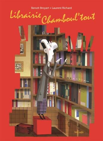 Couverture du livre « Librairie chamboul'tout » de Laurent Richard et Broyart Benoît aux éditions Beluga