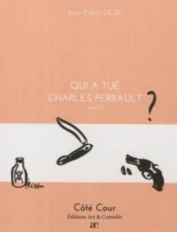Couverture du livre « Qui a tué Charles Perrault? » de Jean-Pierre Duru aux éditions Art Et Comedie