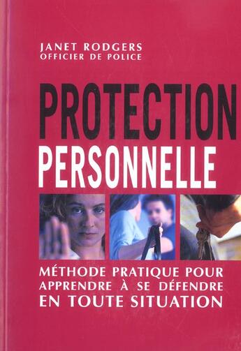 Couverture du livre « Protection personnelle - methode pratique pour apprendre a se defendre en toute situation » de Janet Rodgers aux éditions Budo