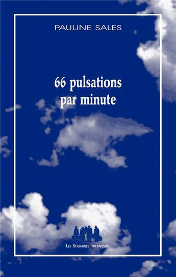 Couverture du livre « 66 pulsations par minutes » de Pauline Sales aux éditions Solitaires Intempestifs
