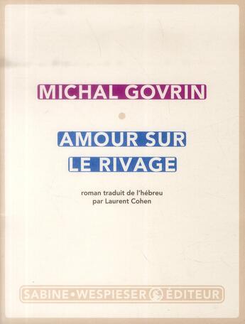 Couverture du livre « L'amour sur le rivage » de Michal Govrin aux éditions Sabine Wespieser