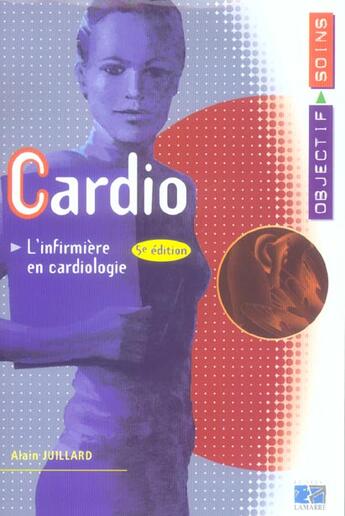 Couverture du livre « Cardio ; l'infirmière en cardiologie ; 5e édition (5e édition) » de Alain Juillard aux éditions Lamarre