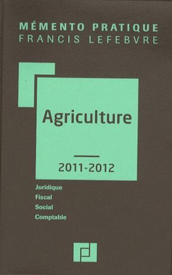 Couverture du livre « Mémento pratique ; mémento agriculture (édition 2011/2012) » de  aux éditions Lefebvre