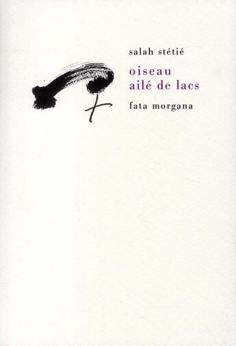 Couverture du livre « Oiseau ailé de lacs » de Salah Stetie aux éditions Fata Morgana