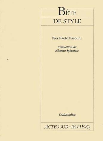 Couverture du livre « Bete de style » de Pier Paolo Pasolini aux éditions Actes Sud