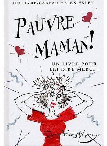 Couverture du livre « Pauvre maman » de Helen Exley aux éditions Exley