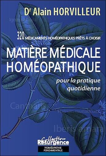 Couverture du livre « Matière médicale homéopathique ; pour la pratique quotidienne » de Alain Horvilleur aux éditions Marco Pietteur