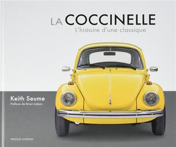 Couverture du livre « La coccinelle ; l'histoire d'une classique » de Keith Seume aux éditions Modus Vivendi