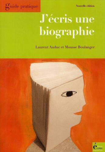 Couverture du livre « J'écris une biographie » de Auduc Boulanger aux éditions Ecrire Aujourd'hui