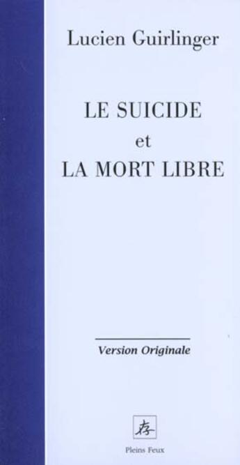 Couverture du livre « Le suicide et la mort libre » de  aux éditions Pleins Feux