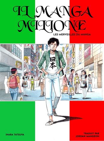 Couverture du livre « Il Manga Milione : Les Merveilles du Manga » de Ihara Tatsuya aux éditions Nine Editions