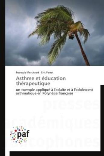 Couverture du livre « Asthme et education therapeutique - un exemple applique a l'adulte et a l'adolescent asthmatique en » de Merckaert/Parrat aux éditions Presses Academiques Francophones