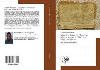 Couverture du livre « Mon heritage de l'egypte pharaonique a l'afrique subsaharienne » de Banjikila Bakajika T aux éditions Presses Academiques Francophones