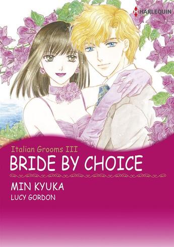 Couverture du livre « Italian Grooms : Bride by Choice - Tome 3 » de Lucy Gordon et Min Kyuka aux éditions Harlequin K.k./softbank Creative Corp.