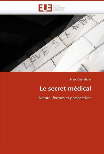 Couverture du livre « Le secret medical » de Debrabant-M aux éditions Editions Universitaires Europeennes