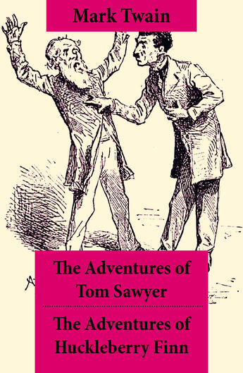 Couverture du livre « The Adventures of Tom Sawyer + The Adventures of Huckleberry Finn » de Mark Twain aux éditions E-artnow