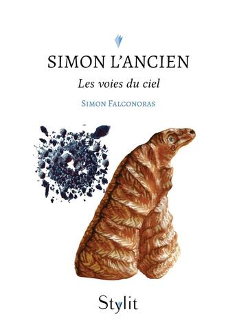 Couverture du livre « Simon l'ancien : Les voies du ciel » de Simon Falconaras aux éditions Stylit