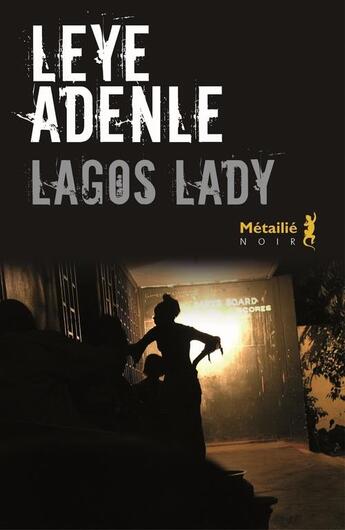 Couverture du livre « Lagos lady » de Leye Adenle aux éditions Metailie